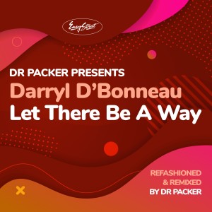 Darryl D'Bonneau的專輯Let There Be a Way (Dr Packer Remix)
