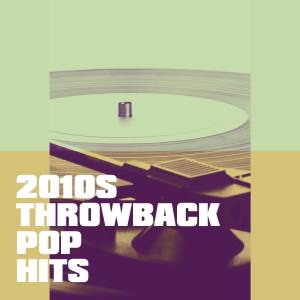 Album 2010s Throwback Pop Hits oleh The Summer Hits Band
