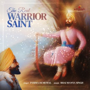 Dengarkan lagu The Real Warrior Saint nyanyian Pamma Dumewal dengan lirik