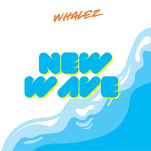 收听Whalez的New Wave歌词歌曲