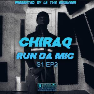 收聽Run Da Mic的Chiraq Run Da Mic (S1 EP2) (feat. Chiraq)歌詞歌曲