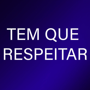 Listen to Tem Que Respeitar (Explicit) song with lyrics from DJ Petraglia