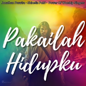 Power Of Worship Singers的專輯Pakailah Hidupku
