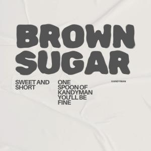 收聽Kandyman的BROWN SUGAR歌詞歌曲