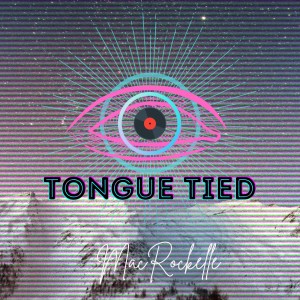 Mac Rockelle的專輯Tongue Tied