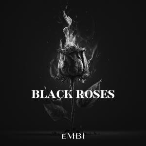 收聽eMbi的BLACK ROSES (Explicit)歌詞歌曲