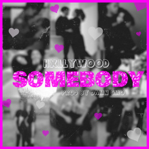 Album Somebody (Explicit) from HXLLYWOOD