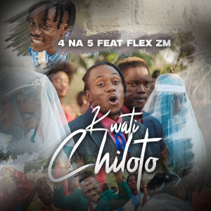 Album Kwati Chiloto from 4 na 5