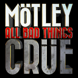 ดาวน์โหลดและฟังเพลง All Bad Things (Explicit) พร้อมเนื้อเพลงจาก Motley Crue