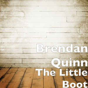Brendan Quinn的專輯The Little Boot