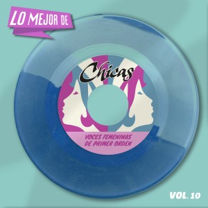 Various Artists的專輯Lo Mejor De Chicas, Vol. 10 - Voces Femeninas de Primer Orden