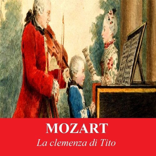 La clemenza di Tito, K. 621, Act I: "Serbate, o dei custodi" (其他)