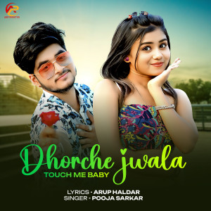 Album Dhorche Jwala Touch Me Baby from Pooja Sarkar