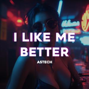 Astech的專輯I Like Me Better