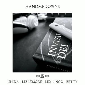 收聽Ish1da的handmedowns (feat. Les Izmore, Lex Lingo & BETTY) (Explicit)歌詞歌曲