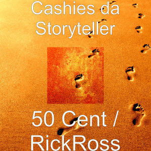 ดาวน์โหลดและฟังเพลง 50 Cent / RickRoss (Explicit) พร้อมเนื้อเพลงจาก Cashies da Storyteller