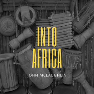 John McLaughlin的專輯Into Africa