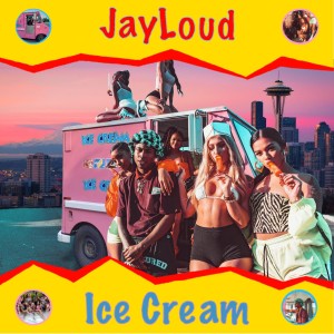 收听Jay Loud的Ice Cream歌词歌曲