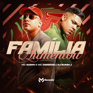 ดาวน์โหลดและฟังเพลง Família Aumentou พร้อมเนื้อเพลงจาก Mc Cassiano