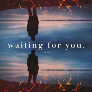Album Waiting For You from Courage