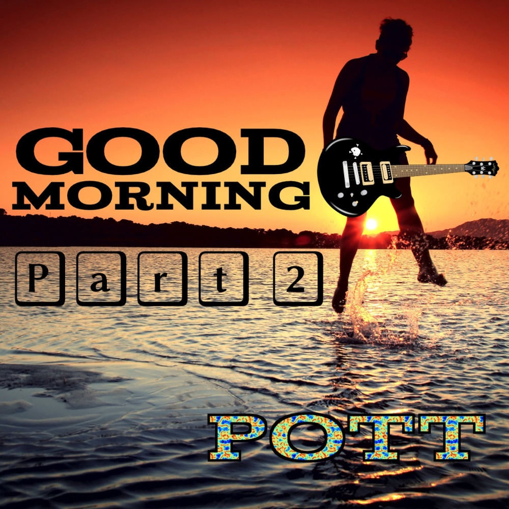 Good Morning, Pt. 2