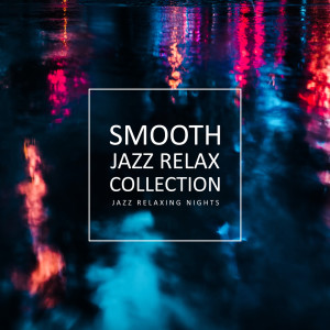 Listen to Smooth Jazz Relax song with lyrics from Jazz Music Collection
