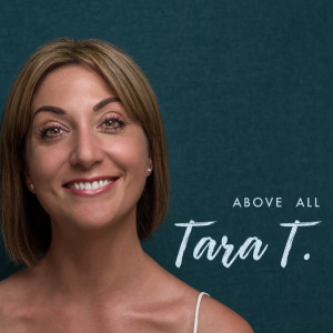 Listen to Above All song with lyrics from Tara T.