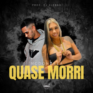 ดาวน์โหลดและฟังเพลง QUASE MORRI (Explicit) พร้อมเนื้อเพลงจาก MC Donzela