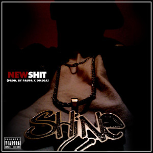 收聽Shine（歐美）的New Shit (Explicit)歌詞歌曲