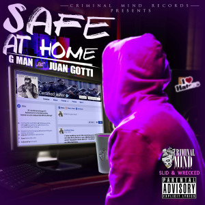Listen to Safe at Home (Slid n Wrecked) (Explicit) song with lyrics from GMAN