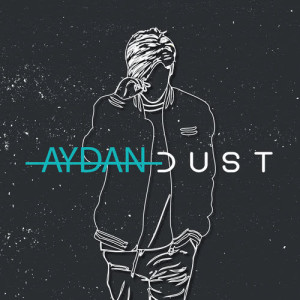 收聽Aydan的Dust歌詞歌曲