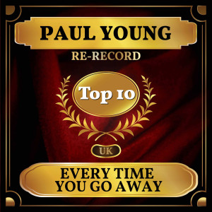 Paul Young的專輯Every Time You Go Away (UK Chart Top 40 - No. 4)