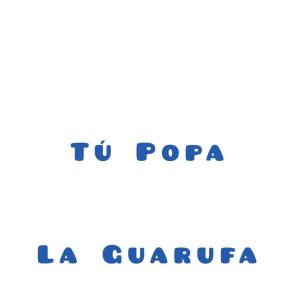 Album Tu Popa (Explicit) from La Guarufa