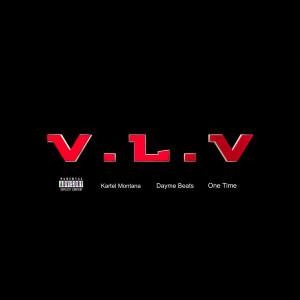Listen to V.L.V (Explicit) song with lyrics from Kartel Montana