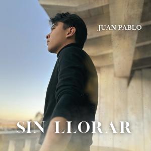 收聽Juan Pablo的Sin llorar歌詞歌曲