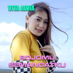 收听Vita Alvia的Bojomu Semangatku歌词歌曲
