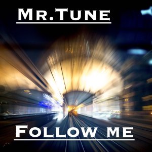 Dengarkan lagu Follow Me nyanyian Mr.Tune dengan lirik