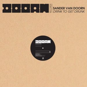 อัลบัม Drink To Get Drunk (Extended Mix) ศิลปิน Sander van Doorn