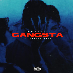 Listen to Gangsta (Explicit) song with lyrics from Notifi