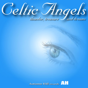 อัลบัม Celtic Angels Presents: Thunder, Treasure and Dreams ศิลปิน Celtic Angels