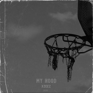 ดาวน์โหลดและฟังเพลง My Hood พร้อมเนื้อเพลงจาก XZEEZ