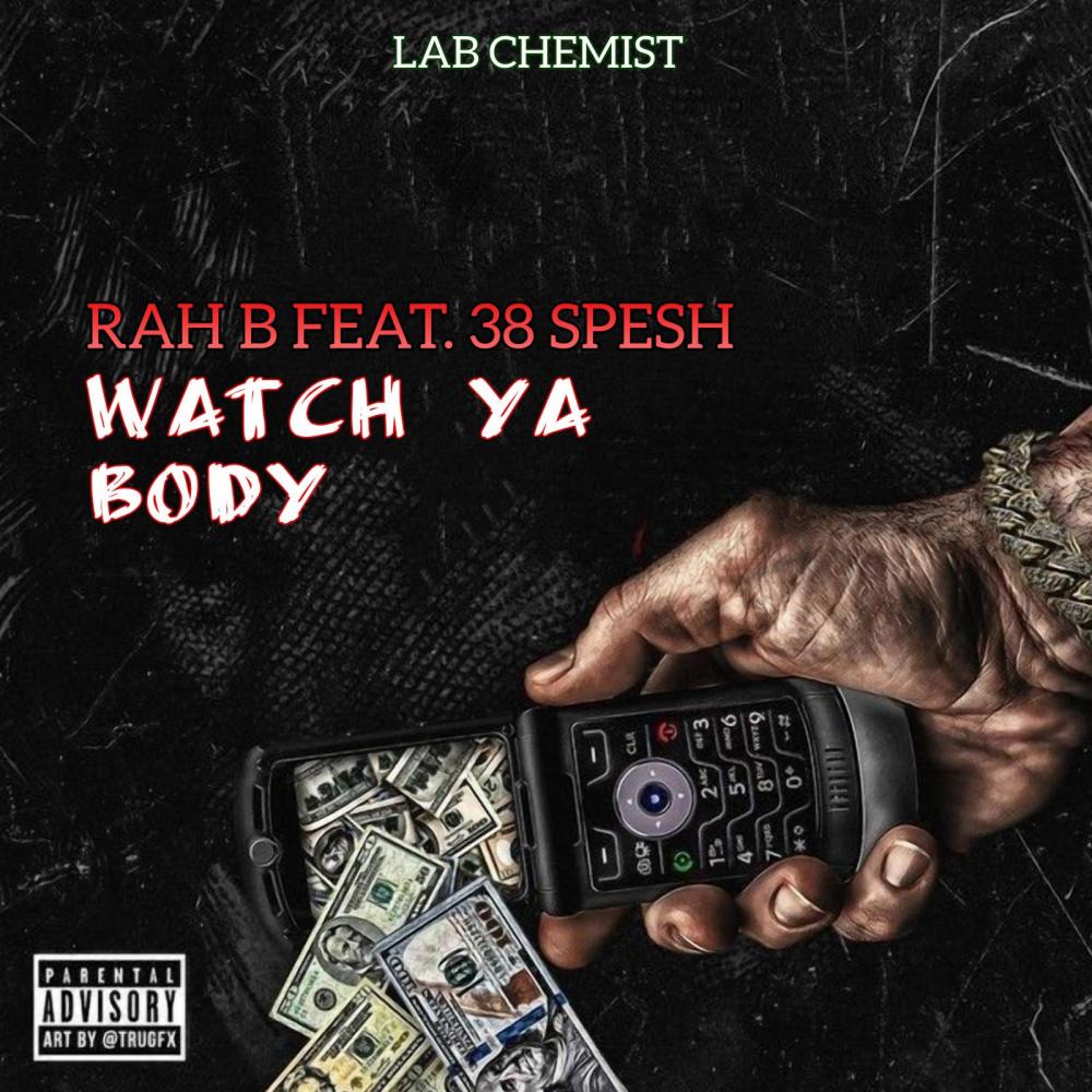 WATCH YA BODY (feat. 38 SPESH) (Explicit)
