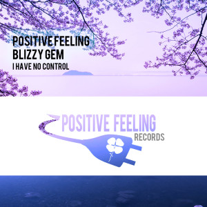 Listen to I Have No Control song with lyrics from Positive Feeling