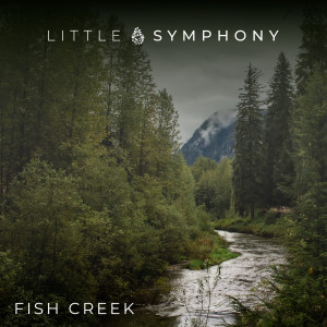 อัลบัม Fish Creek ศิลปิน Little Symphony