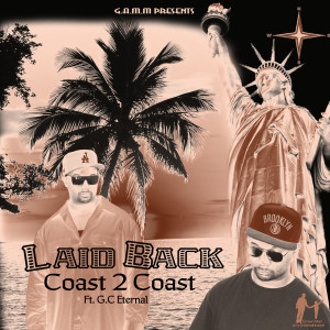 Listen to Coast to Coast (feat. G.C. Eternal) (Explicit) song with lyrics from Laid Back