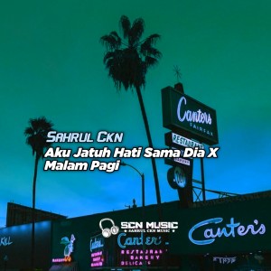 Album Aku Jatuh Hati Sama Dia X Malam Pagi oleh Sahrul Ckn