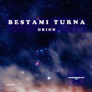 收听Bestami Turna的Orion (Original Mix)歌词歌曲