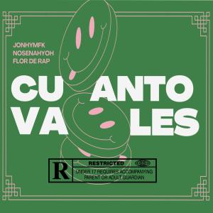 收聽Jonhy MFK的CUANTO VALES? (feat. Flor De Rap & Nosenahyoh) (Explicit)歌詞歌曲
