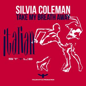 Listen to Take My Breath Away (Radio Edit) song with lyrics from Slivia Coleman