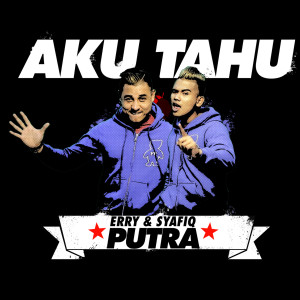 ดาวน์โหลดและฟังเพลง Aku Tahu พร้อมเนื้อเพลงจาก Erry Putra